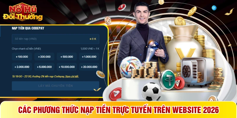 Các phương thức nạp tiền trực tuyến trên website 2026