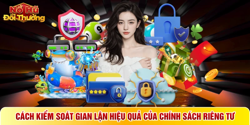 Cách kiểm soát gian lận hiệu quả của chính sách riêng tư