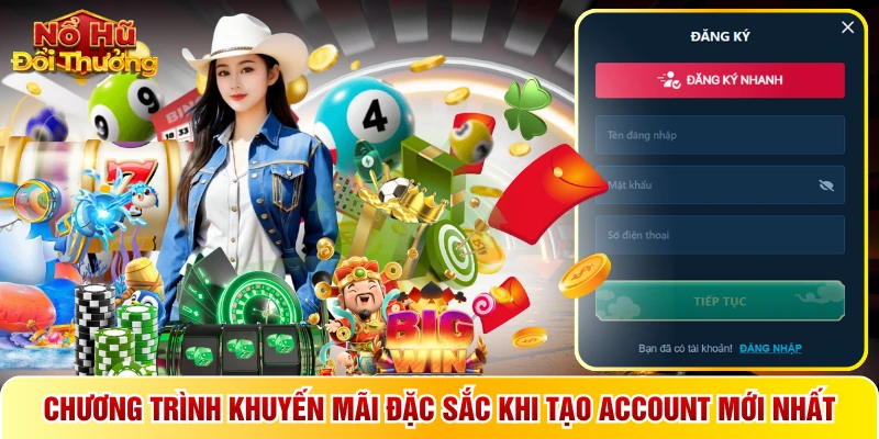Chương trình khuyến mãi đặc sắc khi tạo account mới nhất