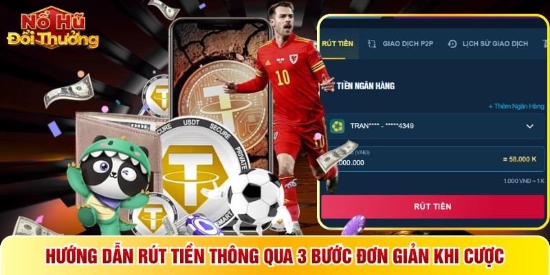 Hướng dẫn rút tiền thông qua 3 bước đơn giản khi cược