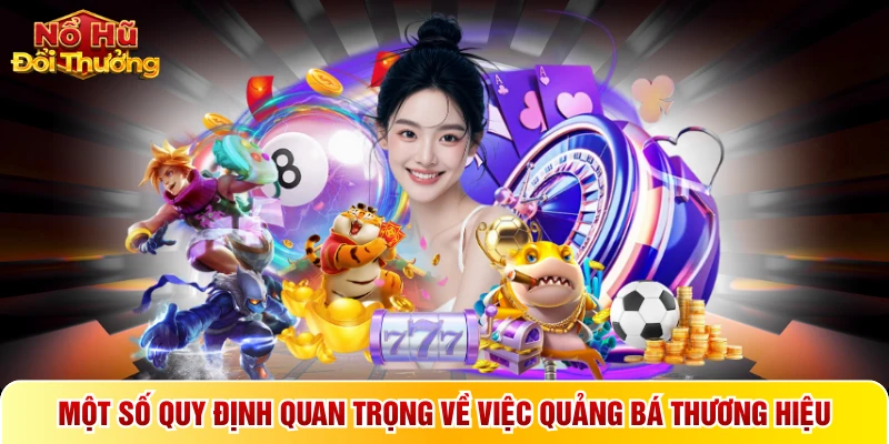 Một số quy định quan trọng về việc quảng bá thương hiệu