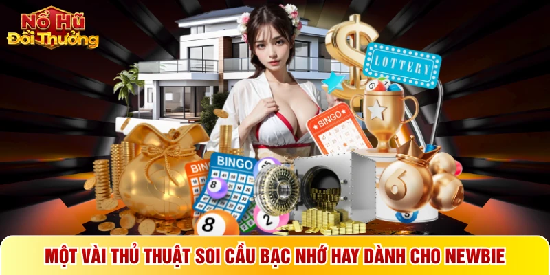 Một vài thủ thuật soi cầu bạc nhớ hay dành cho newbie